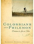 Colossians and Philemon: Continue to Live in Him by Kathleen Nielson