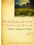 Ecclesiastes and Song of Songs by Kathleen Nielson
