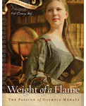 Weight of A Flame: The Passion of Olympia Morata by Simonetta Carr Weight of a Flame by Simonetta Carr