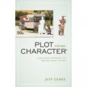 Plot Versus Character by Jeff Gerke
